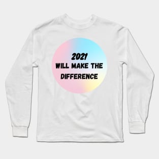 Colorful 2021 Will make the difference Long Sleeve T-Shirt